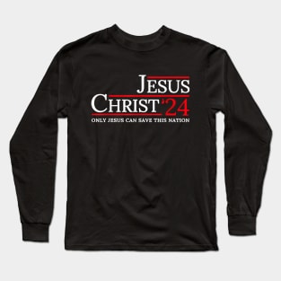 Only Jesus Can Save This Nation Long Sleeve T-Shirt